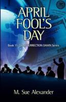 Book 11 in the Resurrection Dawn Series: April Fool's Day