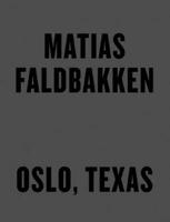 Matias Faldbakken: Oslo, Texas