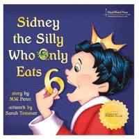 Sidney the Silly Who Only Eats 6