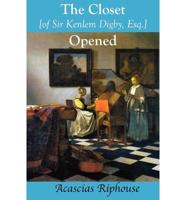 The Closet [Of Sir Kenelm Digby, Esq.] Opened