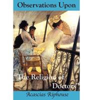 Observations Upon "the Religion of Doctors"