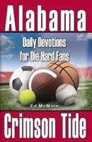 Daily Devotions for Die-Hard Fans Alabama Crimson Tide