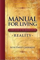 Manual For Living: REALITY, A User's Guide to the Meaning of Life
