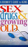 Sex, Drugs and Growing Old