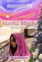 Martha, Martha: The Good Part