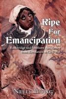 Ripe for Emancipation