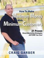 How to Make Maximum Money With Minimum Customers