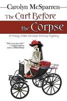 The Cart Before the Corpse: A Mossy Creek Carriage Driving Mystery