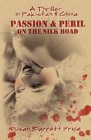 Passion and Peril on the Silk Road
