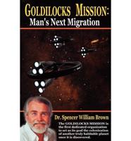 Goldilocks Mission: Man's Next Migration