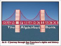 San Francisco: The Alphabet Book