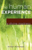 The Human Experience: A Divine Madness