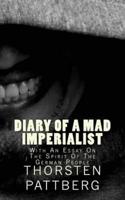 Diary of a Mad Imperialist - With an Essay on the Spirit of the German People