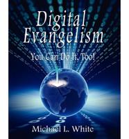 Digital Evangelism: You Can Do It, Too!