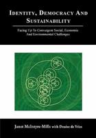 Identity, Democracy and Sustainability: Facing Up to Convergent Social, Economic and Environmental Challenges