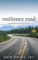 resilience road: exploring your authentic life path