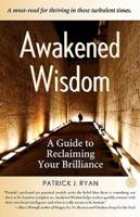 Awakened Wisdom: A Guide to Reclaiming Your Brilliance