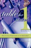 Table for 1, Please: How to Live Victoriously as an Individual