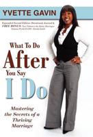 What To Do After You Say I Do (2nd Edition)