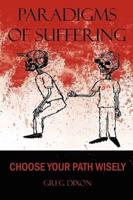 Paradigms of Suffering: Choose Your Path Wisely