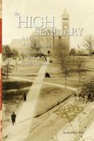 The High Seminary: Vol. 1: A History of the Clemson Agricultural College of South Carolina, 1889-1964
