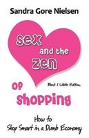 Sex and the Zen of Shopping (B&w Edition)