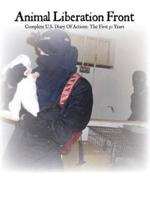 Animal Liberation Front: Complete Diary of Actions, the First 30 Years