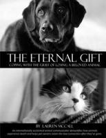 The Eternal Gift: Coping With The Grief Of Losing A Beloved Animal