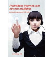 Framtidens Internet som hot och möjlighet - Ett tjugoårigt perspektiv till år 2030