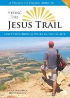 Hiking the Jesus Trail and Other Biblical Walks in the Galilee