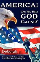 America! Can You Hear God Calling?
