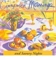 Cinnamon Mornings and Savory Nights