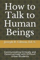 How to Talk to Human Beings