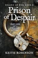 Prison of Despair (Island of Fog, Book 8)