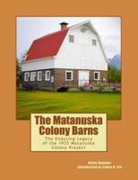 The Matanuska Colony Barns