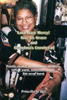 Lord Have Mercy..Give Us Grace..&..Grandma's Cornbread