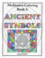 Ancient Symbols: Meditative Coloring, Book 3