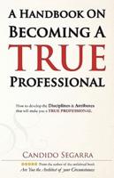 A Handbook on Becoming A True Professional