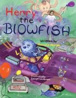 Henry the Blowfish