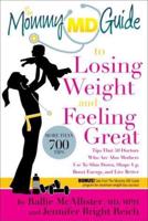 The Mommy MD Guide to Losing Weight and Feeling Great