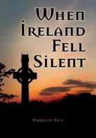 When Ireland Fell Silent