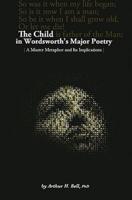 The Child in Wordsworth's Major Poetry