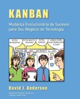 Kanban: Mudança Evolucionária de Sucesso para seu Negócio de Tecnologia