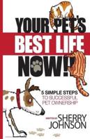 Your Pet's Best Life Now!!