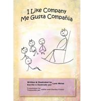 I Like Company /  Me Gusta Compañía