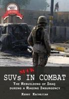 Suvs Suck in Combat: The Rebuilding of Iraq During a Raging Insurgency