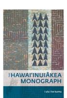 The Hawai'inuiakea Mongraph