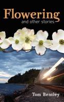 Flowering and Other Stories