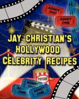 Jay Christian's Hollywood Celebrity Recipes