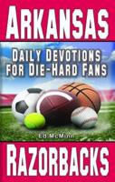 Daily Devotions for Die-Hard Fans Arkansas Razorbacks